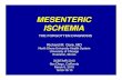MESENTERIC ISCHEMIA - Scbtmr...acute mesenteric ischemia sma embolism (50%) nomi (20-30%) sma thrombosis (15-25%) smv thrombosis (5%) pathologic damage mdct findings vasodilation mural