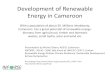Development of Renewable Energy in Cameroon...Renewable Energy For Poverty Alleviation and Rural Development in the Mountain Regions of Cameroon Organisation: ADEID Cameroon Tel: +237
