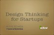 Design Thinking for Startups - Fast Bridge · Design Thinking for Startups ¥ Visit my blog: I write short posts about design, business and life ¥ Sign up for an upcoming webinar