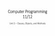 Computer Programming 11/12 - Weebly€¦ · Object-oriented programming •The object-oriented programming (OOP) has become a dominant programming paradigm nowadays, ... •Example:
