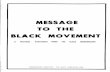 Home | MSU Libraries · MESSAGE TO THE BLACK MOVEMENT A POLITICAL STATEMENT FROM THE BLACK - UNDERGROUND SEASON OF STRUGGLE BLACK LIBERATION ARMY ... America must learn that black