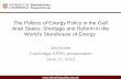 The Politics of Energy Policy in the Gulf Arab States ... · Cambridge EPRG presentation. June 11, 2012. 2 Contents • Motivation and Overview • Gulf Energy Consumption Dynamics