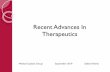 Recent Advances In Therapeutics · Recent Advances in Therapeutics Immunotherapy for Cancer Car T Cell Therapy Immune Checkpoint Inhibitors New drugs in the management of migraine