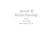 Lecture 21 Motion Planning I - publish.illinois.edupublish.illinois.edu/ece470-intro-robotics/files/... · Overview of Motion Planning •Motion planning is the problem of finding