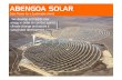 ABENGOA SOLAR · 2010-08-20 · ABENGOA SOLAR. Solar Power for a Sustainable World. 5. Abengoa. Five companies, one of them is Abengoa Solar. Solar energy. Bioenergy. Environmental