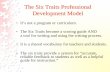 The Six Traits of Writing...The Six Traits Professional Development Model • It’s not a program or curriculum. • The Six Traits become a scoring guide AND a tool for writing and