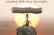 Leading With Your Strengths - campusmentalhealth.cacampusmentalhealth.ca/wp-content/uploads/2015/05/June-8_Works… · Leading With Your Strengths Diana McIntyre, M.Ed. Robert Malowany,