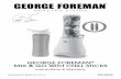 GEORGE FOREMAN MIX & GO WITH CHILL STICKS€¦ · Congratulations on the purchase of your George Foreman Mix & Go. Each unit is manufactured to ensure safety and reliability. Before
