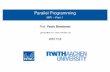 Parallel Programming - MPI Part 1hpac.rwth-aachen.de/teaching/pp-17/12.MPI-1.pdf · Parallel Programming MPI – Part 1 Prof. Paolo Bientinesi pauldj@aices.rwth-aachen.de WS17/18