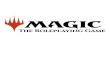 Magic the Roleplaying · Magic the Roleplaying Game This is a tabletop roleplaying game that is played exclusively with Magic the Gathering cards. You will play a character, and your