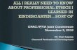 ALL I REALLY NEED TO KNOW ABOUT PROFESSIONAL ETHICS I ... · ALL I REALLY NEED TO KNOW ABOUT PROFESSIONAL ETHICS I LEARNED IN KINDERGARTEN…SORT OF GPAC/PJVA Joint Conference November