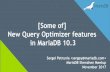 New Query OPtimizer features in MariaDB 10...MariaDB 10.2: Condition pushdown for derived tables optimization – Push a condition into derived table – Used when derived table cannot