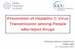 Prevention of Hepatitis C virus Transmission among people ...€¦ · prevalence reduction Modelled impact of scaling-up COMBINATION of interventions (PEGIFN+RBV, OST & NSP) among