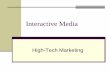 Interactive Media - Steven R. Van Hookwwmr.us/support/InteractiveMedia.pdf · Interactive Media Advertising Online/Internet Wireless: cell phones, PDAs POP Displays Interactive Outdoor