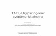 TATI ja trypsinogeenit syöpämerkkiaineina · 2013-11-11 · TATI ja trypsinogeenit syöpämerkkiaineina Annukka Paju FT, dosentti, sairaalakemisti. HUSLAB ja Helsingin yliopiston