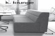 k. lounge - Knoll · 18 Low back bench, single seat High back bench, single seat Ottoman Stool Pouf 20 Corner Tables k.™ lounge 3. k.™ lounge Visual Index Page k. lounge 22 TandemandFreestandingTables