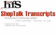 ShopTalk Transcripts - HFS The Mortgage Centre · 2016-09-29 · LAST UPDATED: September 20, 2016 ShopTalk Transcripts This document is continuously updated. • September 6, 2016