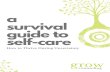 survival guide to - GROW Counseling · essential self-care strategies extra self-care strategies other-care strategies emotion regulation self-assessment journaling prompts daily