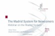 The Madrid System for Newcomers - WIPO...WIPO FOR OFFICIAL USE ONLY The International Route The international route through the Madrid System may be the preferred option when you: