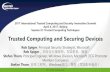Trusted Computing and Securing Devices · 2017-04-06 · ©2017 Trusted Computing Group 2017 International Trusted Computing and Security Innovation Summit April 6, 2017, Beijing