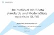 The status of metadata standards and ModernStats models in ... · Big Data Admin. data Address list Row data Maro data Final micro data ARCHIVE. Data dissemination Metadata ESS diss.