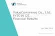 ValueCommerce Co., Ltd. FY2016 Q2 Financial Results...※）EBITDA＝Operating Income＋Depreciation and amortization + Amortization of goodwill Result overview Cumulative Quarterly