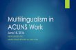 Multilingualism in ACUNS Work · 2016-06-24 · Multilingualism and WHO WHO's multilingual web site, publications and other resources ensure that health information reaches the people