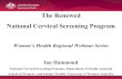 The Renewed National Cervical Screening Program...2017/04/20  · Cervical Screening Program Cervical Cancer in Australia Country Incidence per 100,000 women Mortality per 100,000