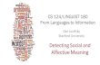 CS 124/LINGUIST 180 From Languages to Information · CS 124/LINGUIST 180 From Languages to Information Detecting(Social(and(Affective(Meaning Dan(Jurafsky Stanford(University