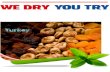 With our 50 years of experience, we can assure our ...exportimportglobal.com/wp-content/.../Turkish-Dried... · DRIED APRICOTS Dried Apricots (Sulphured) Dried Apricots (Unsulphured)