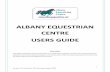 ALBANY EQUESTRIAN CENTRE USERS GUIDE User Guide... · 1 Version 5 (16 December 2015 Reviewed August 2020) ALBANY EQUESTRIAN CENTRE USERS GUIDE DISCLAIMER The Albany Equestrian Centre