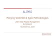 ALIPRO - SIUE · 2020-04-21 · ALIPRO Merging Waterfall & Agile Methodologies 2019 SIUE Project Management Symposium November 22, 2019