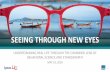 SEEING THROUGH NEW EYES · 1 seeing through new eyes. understanding real life through the combined lens of behavioral science and ethnography. may 16, 2018