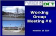 Working Group Meeting - New Hampshire · Working Group Meeting?? – Feb. 2008 Public Hearing – April/May 2008 Report of Commissioner – Aug/Sept 2008 Final Design – Sept 2008