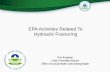 EPA Activities Related To Hydraulic Fracturing · EPA Activities Related To . Hydraulic Fracturing . Ron Bergman . Chief, Prevention Branch . Office of Ground Water and Drinking Water