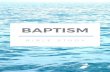 BAPTISM - CedarCreek Baptism? 09 Why Get Baptized? 12 Your Next Step TABLE OF CONTENTS 14 Students and