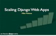 Scaling Django Web Apps - files.meetup.com · Scaling Django Web Apps Mike Malone san francisco meetup Tuesday, May 26, 2009