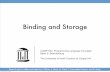 Binding and Storage - Computer Sciencebbb/comp524/doc/07BindingStorage.pdf07: Binding & Storage COMP 524: Programming Language Concepts Binding vs. Abstraction. Introducing a name