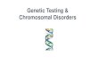 Genetic Testing & Chromosomal Disordersmarandoscience.weebly.com/uploads/2/3/7/6/23768555/... · Chromosomal Disorders. Chromosomal Abnormalities Nondisjunction •Occurs when chromosomes