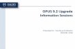 OPUS 9.2 Upgrade - Emory University · OPUS 9.2 Upgrade Information Sessions Presented to: Faculty and Advisors XXXX ##, 2018. Today’s Agenda •Introduction •User Support Structure