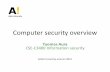 Computer security overvie · Cyber defense and attack –Stuxnet 2010, malware business, government sponsors –Snowden 2013, PRISM (2007-) –Advanced persistent threat Flaws still