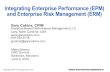 Integrating Enterprise Performance (EPM) and Enterprise ...€¦ · Title: Closing Note – Risk Management and Performance Created Date: 20180619094730Z