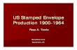 US Stamped Envelope Production 1900-1950 Stamped...Auxiliary machine to gum and fold printed blanks Called a plunger because a “plunger” would push a gummed envelope into a box