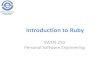 SWEN-250 Personal Software Engineeringswen-250/slides/Ruby/Ruby-Intro.pdf · Introduction to Ruby SWEN-250 Personal Software Engineering. A Bit of History • Yukihiro "Matz'' Matsumoto
