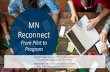 MN Reconnect - SHEEO · Lake Superior College (NE Minnesota) • Serves 8,118 students in the Duluth, MN/Superior WI area. About 36% of learners at Lake Superior College are aged