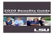 2020 Benefits Guide - lsuhsc.edu Benefits Guid… · Term Life Insurance Vision Retirement Plan Options: Classified Employees Unclassified Employees. 4 HEALTH INSURANCE BENEFITS Eligibility