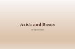 Acids and Bases - Manu's Adventuresdrsapnag.manusadventures.com/.../powerpoints/PP02-1AcidsBases.… · Acids and Bases •A Brønsted acid donates a hydrogen cation (H+) •A Brønsted