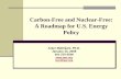 Carbon-Free and Nuclear-Free: A Roadmap for U.S. Energy Policyieer.org/wp/wp-content/uploads/2007/08/CFNF-slides-Jan2008.pdf · A Roadmap for U.S. Energy Policy Arjun Makhijani, Ph.D.
