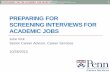 Preparing for screening interviews - University of Pennsylvania · 2015-10-29 · University of Pennsylvania Career Services Intro to screening interviews •Screening interviews