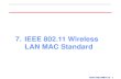 7. IEEE 802.11 Wireless LAN MAC Standardwccclab.cs.nchu.edu.tw/www/images/106_Wireless... · 802.11 Wirelss LAN Characteristics • IEEE 802.11s ： Mesh Networking,Extended Service